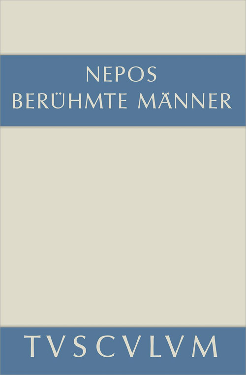 Berühmte Männer / De viris illustribus (German Edition) by Cornelius Nepos, Michaela Pfeiffer, Rainer Nickel, 9783050053820
