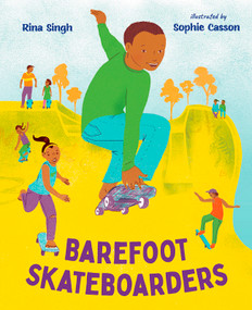 Barefoot Skateboarders by Rina Singh, Sophie Casson, 9781459838536