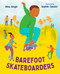 Barefoot Skateboarders by Rina Singh, Sophie Casson, 9781459838536