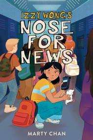 Izzy Wong's Nose for News by Marty Chan, 9781459839373
