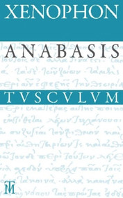 Anabasis / Der Zug der Zehntausend (Griechisch - Deutsch) (German Edition) by Xenophon, Bernhard Zimmermann, Walter Müri, 9783050054254
