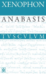 Anabasis / Der Zug der Zehntausend (Griechisch - Deutsch) (German Edition) by Xenophon, Bernhard Zimmermann, Walter Müri, 9783050054254