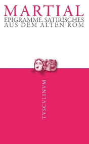 Epigramme (Satirisches aus dem Alten Rom) (German Edition) by Martial, Paul Barié, Winfried Schindler, Paul Barié, Winfried Schindler, 9783050054339