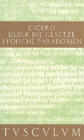 De legibus / Über die Gesetze (Paradoxa Stoicorum / Stoische Paradoxien. Lateinisch - Deutsch) (German Edition) by Marcus Tullius Cicero, Rainer Nickel, 9783050054575