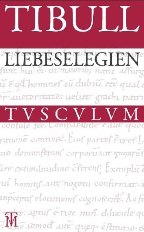 Liebeselegien (Lateinisch - Deutsch) (German Edition) by Tibull, Niklas Holzberg, 9783050054629