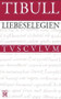 Liebeselegien (Lateinisch - Deutsch) (German Edition) by Tibull, Niklas Holzberg, 9783050054629