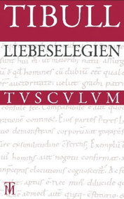 Liebeselegien (Lateinisch - Deutsch) (German Edition) by Tibull, Niklas Holzberg, 9783050054629