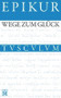 Wege zum Glück (Griechisch - Lateinisch - Deutsch) (German Edition) by Epikur, Rainer Nickel, 9783050054728