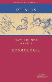 Naturkunde. Auswahlausgabe in 5 Bänden (German Edition) by Plinius Secundus der Ältere, Roderich König, Karl Bayer, Kai Brodersen, 9783050054759