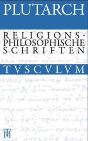 Drei religionsphilosophische Schriften (Griechisch - Deutsch) (German Edition) by Plutarch, Herwig Görgemanns, 9783050054834