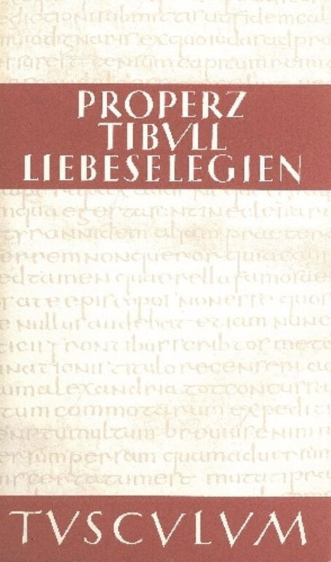 Liebeselegien / Carmina (Lateinisch - Deutsch) (German Edition) by Properz, Tibull, Georg Luck, 9783050055008