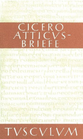Atticus-Briefe / Epistulae ad Atticum (Lateinisch - Deutsch) (German Edition) by Cicero, Helmut Kasten, 9783050055022