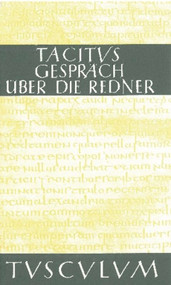 Das Gespräch über die Redner / Dialogus de oratoribus (Lateinisch - Deutsch) (German Edition) by Tacitus, Hans Volkmer, 9783050055107