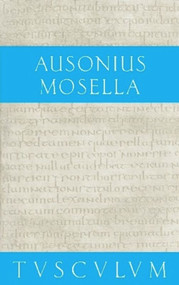 Mosella / Der Briefwechsel mit Paulinus / Bissula (Lateinisch - Deutsch) (German Edition) by Ausonius, Paul Dräger, 9783050055251