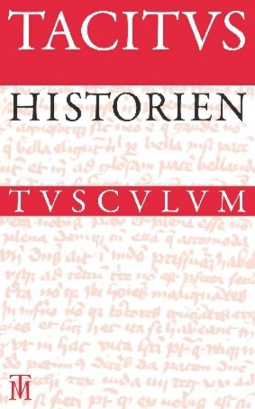 Historien / Historiae (Lateinisch - Deutsch) (German Edition) by Tacitus, Joseph Borst, Helmut Hross, Helmut Borst, 9783050055312