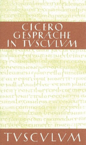 Gespräche in Tusculum / Tusculanae disputationes (Lateinisch - Deutsch) (German Edition) by Cicero, Olof Gigon, 9783050055381