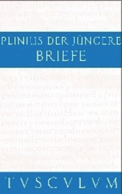 Briefe / Epistularum libri decem (Lateinisch - Deutsch) (German Edition) by Gaius Plinius Caecilius Secundus, Helmut Kasten, 9783050055404
