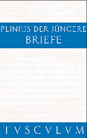 Briefe / Epistularum libri decem (Lateinisch - Deutsch) (German Edition) by Gaius Plinius Caecilius Secundus, Helmut Kasten, 9783050055404