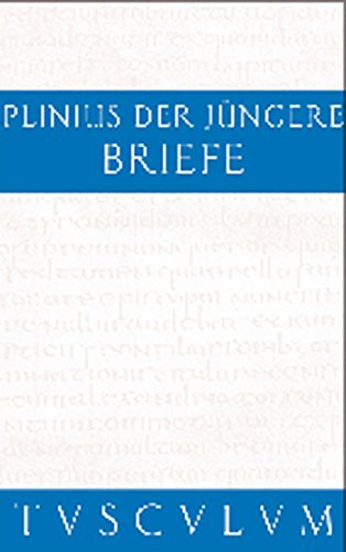 Briefe / Epistularum libri decem (Lateinisch - Deutsch) (German Edition) by Gaius Plinius Caecilius Secundus, Helmut Kasten, 9783050055404