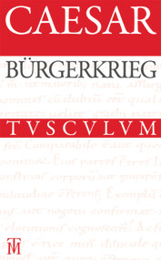 Bürgerkrieg / De bello civili (Lateinisch - deutsch) (German Edition) by Caesar, Otto Schönberger, 9783050059297