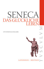 Das glückliche Leben / De vita beata (Lateinisch - Deutsch) (German Edition) by Seneca, Rainer Nickel, 9783050059310