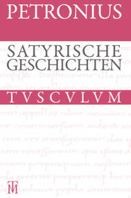 Satyrische Geschichten / Satyrica (Lateinisch - deutsch) (German Edition) by Petron, Niklas Holzberg, 9783050060163