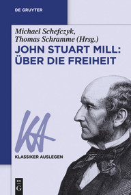 John Stuart Mill: Über die Freiheit (German Edition) by Michael Schefczyk, Thomas Schramme, 9783050060385