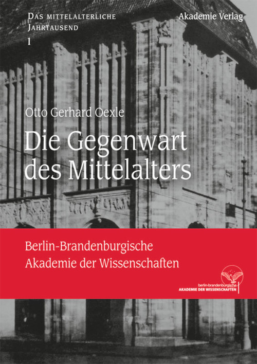 Die Gegenwart des Mittelalters (German Edition) by Otto Gerhard Oexle, 9783050063690