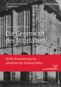 Die Gegenwart des Mittelalters (German Edition) by Otto Gerhard Oexle, 9783050063690