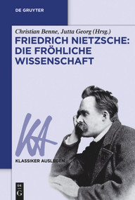 Friedrich Nietzsche: Die fröhliche Wissenschaft (German Edition) by Christian Benne, Jutta Georg, 9783050064987
