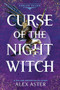 Curse of the Night Witch by Alex Aster, 9781464230257