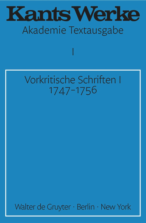 Vorkritische Schriften I 1747-1756 (German Edition) by Immanuel Kant, 9783110037111