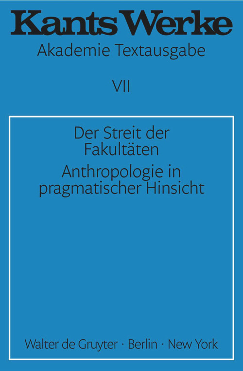 Der Streit der Fakultäten. Anthropologie in pragmatischer Hinsicht (German Edition) by Immanuel Kant, 9783110040166