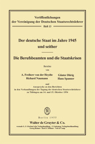 Der deutsche Staat im Jahre 1945 und seither. Die Berufsbeamten und die Staatskrisen (German Edition) by August von der Heydte, Günter Dürig, Richard Naumann, Hans Spanner, 9783110060157