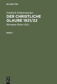 Der christliche Glaube 1821/22 (Studienausgabe) (German Edition) by Friedrich Schleiermacher, Hermann Peiter, 9783110088373