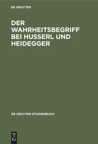 Der Wahrheitsbegriff bei Husserl und Heidegger (German Edition) by Ernst Tugendhat, 9783110102895
