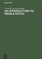 An Introduction to Middle Dutch by Colette M. van Kerckvoorde, 9783110135350