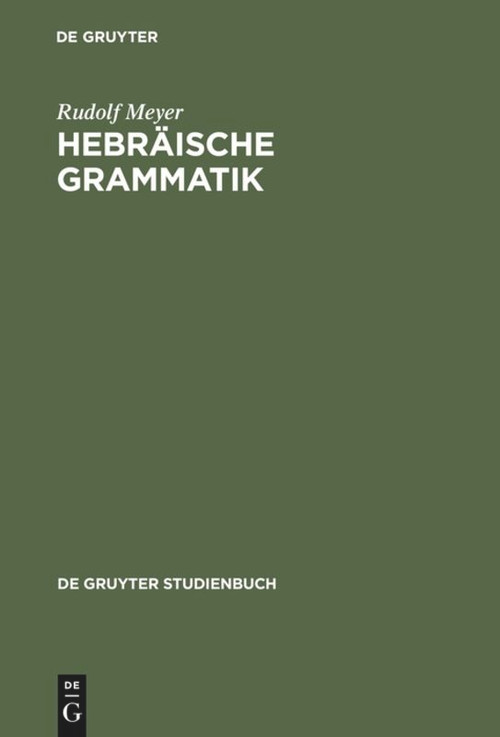 Hebräische Grammatik (Mit einem bibliographischen Nachwort) (German Edition) by Rudolf Meyer, Udo Rüterswörden, 9783110136944