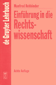 Einführung in die Rechtswissenschaft (Grundfragen, Grundlagen und Grundgedanken des Rechts) (German Edition) by Manfred Rehbinder, Bernhard Rehfeldt, 9783110147063