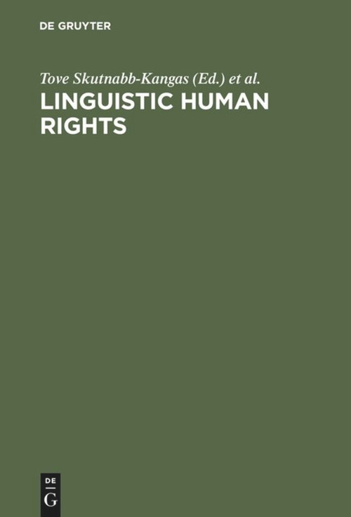 Linguistic Human Rights (Overcoming Linguistic Discrimination) by Tove Skutnabb-Kangas, Robert Phillipson, Mart Rannut, 9783110148787