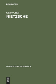 Nietzsche (Die Dynamik der Willen zur Macht und die ewige Wiederkehr) (German Edition) by Günter Abel, 9783110151916