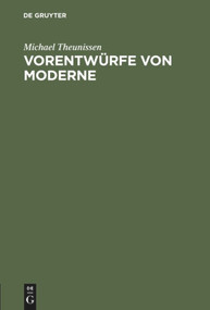 Vorentwürfe von Moderne (Antike Melancholie und die Acedia des Mittelalters) (German Edition) by Michael Theunissen, 9783110152166