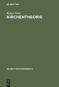 Kirchentheorie (Wesen, Gestalt und Funktionen der Evangelischen Kirche) (German Edition) by Reiner Preul, 9783110154955