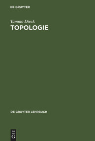 Topologie (German Edition) by Tammo tom Dieck, 9783110162363