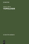 Topologie (German Edition) by Tammo tom Dieck, 9783110162363