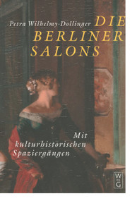 Die Berliner Salons (Mit historisch-literarischen Spaziergängen) (German Edition) by Petra Wilhelmy-Dollinger, 9783110164145