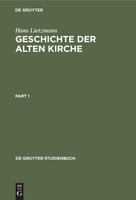 Geschichte der Alten Kirche (German Edition) by Hans Lietzmann, Christoph Markschies, 9783110164985