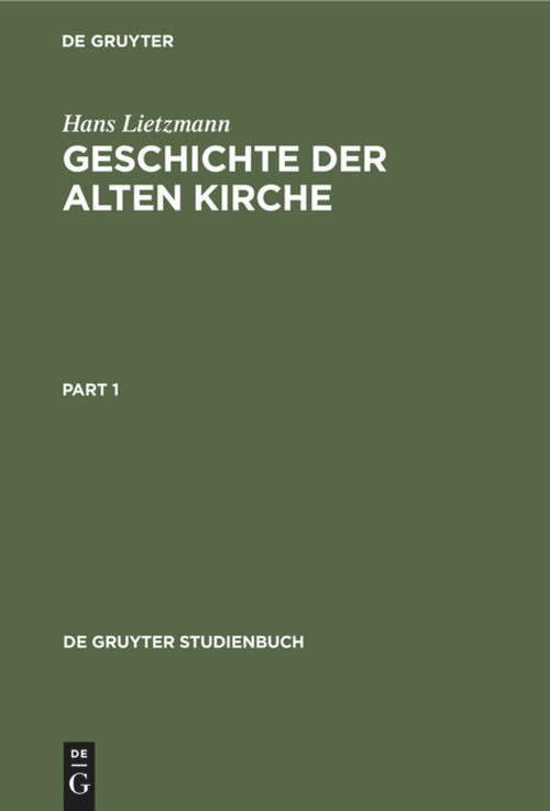Geschichte der Alten Kirche (German Edition) by Hans Lietzmann, Christoph Markschies, 9783110164985