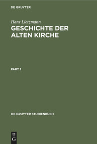 Geschichte der Alten Kirche (German Edition) by Hans Lietzmann, Christoph Markschies, 9783110164985