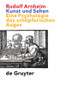 Kunst und Sehen (Eine Psychologie des schöpferischen Auges) (German Edition) by Rudolf Arnheim, Michael Diers, Hans Hermann, 9783110168921